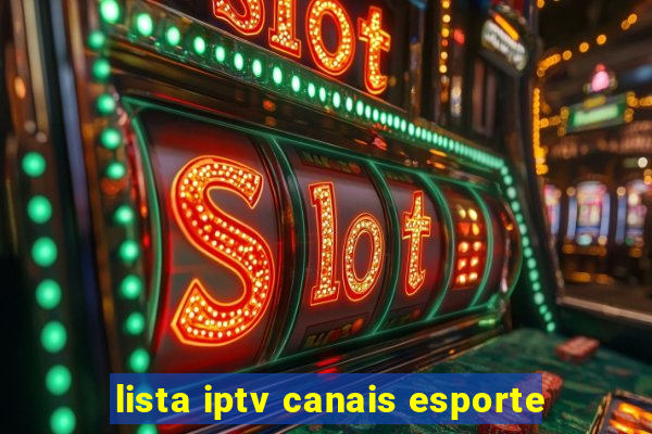 lista iptv canais esporte